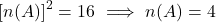 \[\left[n(A)\right]^2 = 16 \ \Longrightarrow \ n(A) = 4\]