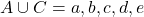 A \cup C = {a, b, c, d, e}