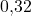 0{,}32