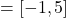 \[= [-1, 5]\]