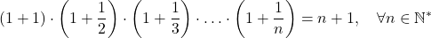 \[(1 + 1) \cdot \left(1 + \frac{1}{2}\right) \cdot \left(1 + \frac{1}{3}\right) \cdot \ldots \cdot \left(1 + \frac{1}{n}\right) = n + 1, \quad \forall n \in \mathbb{N}^*\]