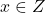 x \in Z