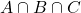 A \cap B \cap C