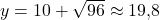 y = 10 + \sqrt{96} \approx 19{,}8