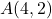 A(4, 2)