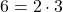 6 = 2 \cdot 3
