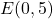 E(0, 5)