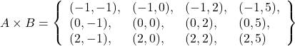 \[A \times B = \left\{\begin{array}{llll} (-1,-1), & (-1,0), & (-1,2), & (-1,5), \\ (0,-1), & (0,0), & (0,2), & (0,5), \\ (2,-1), & (2,0), & (2,2), & (2,5) \end{array}\right\}\]