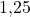1{,}25
