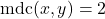 \text{mdc}(x, y) = 2