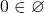 0 \in \varnothing