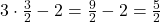 3 \cdot \frac{3}{2} - 2 = \frac{9}{2} - 2 = \frac{5}{2}