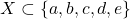 \[X \subset \{a, b, c, d, e\}\]