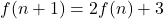 f(n+1) = 2f(n) + 3