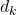 d_k