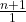 \frac{n+1}{1}