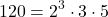 \[120 = 2^3 \cdot 3 \cdot 5\]