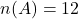 n(A) = 12