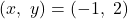 \[(x,\ y) = (-1,\ 2)\]