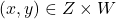 (x, y) \in Z \times W