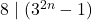 8 \mid (3^{2n} - 1)