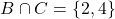 \[B \cap C = \{2,4\}\]