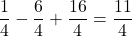 \[\frac{1}{4} - \frac{6}{4} + \frac{16}{4} = \frac{11}{4}\]
