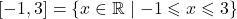 \[[-1, 3] = \{x \in \mathbb{R} \mid -1 \leqslant x \leqslant 3\}\]