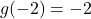 \[g(-2) = -2\]