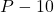 P - 10