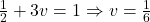 \frac{1}{2} + 3v = 1 \Rightarrow v = \frac{1}{6}