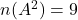 n(A^2) = 9