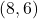 (8,6)