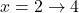 x=2 \to 4