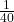 \frac{1}{40}