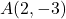 A(2, -3)