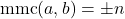\text{mmc}(a, b) = \pm n