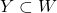 Y \subset W