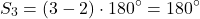 \[S_3 = (3-2) \cdot 180^\circ = 180^\circ\]