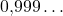 0{,}999\ldots