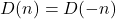 D(n) = D(-n)