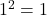 1^2 = 1