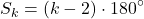 \[S_k = (k-2) \cdot 180^\circ\]