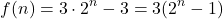 \[f(n) = 3 \cdot 2^n - 3 = 3(2^n - 1)\]