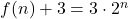 f(n) + 3 = 3 \cdot 2^n