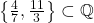 \left\{\frac{4}{7}, \frac{11}{3}\right\} \subset \mathbb{Q}