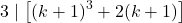 \[3 \mid \left[(k+1)^3 + 2(k+1)\right]\]