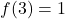 f(3) = 1