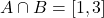 \[A \cap B = [1, 3]\]
