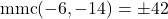 \[\text{mmc}(-6, -14) = \pm 42\]